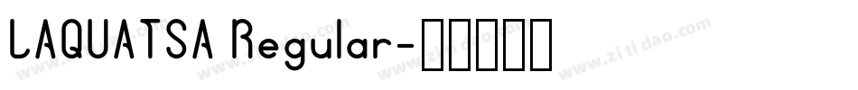 LAQUATSA Regular字体转换